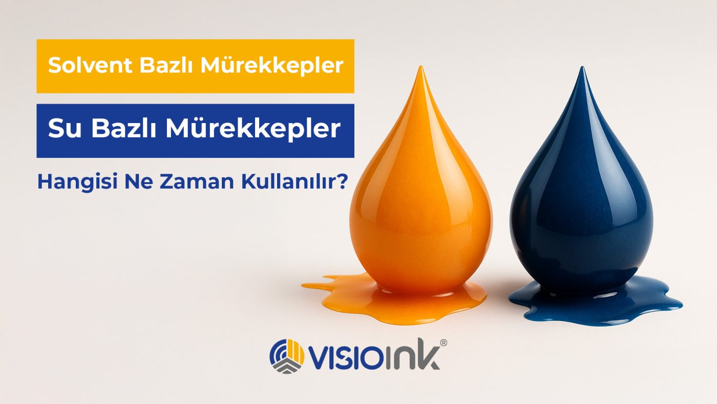 Solvent Bazlı Mürekkepler vs Su Bazlı Mürekkepler | Kullanım Rehberi